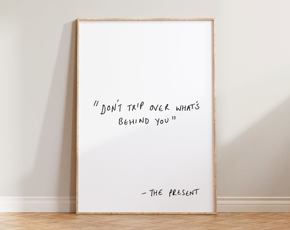 Don't Trip What's Behind You Minimalist Quote Print