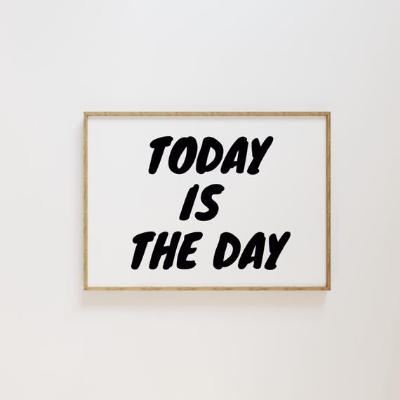 Today Is The Day Wall Art Poster Black Retro Aesthetic Poster Trendy Apartment Decor Typography Poster Horizontal