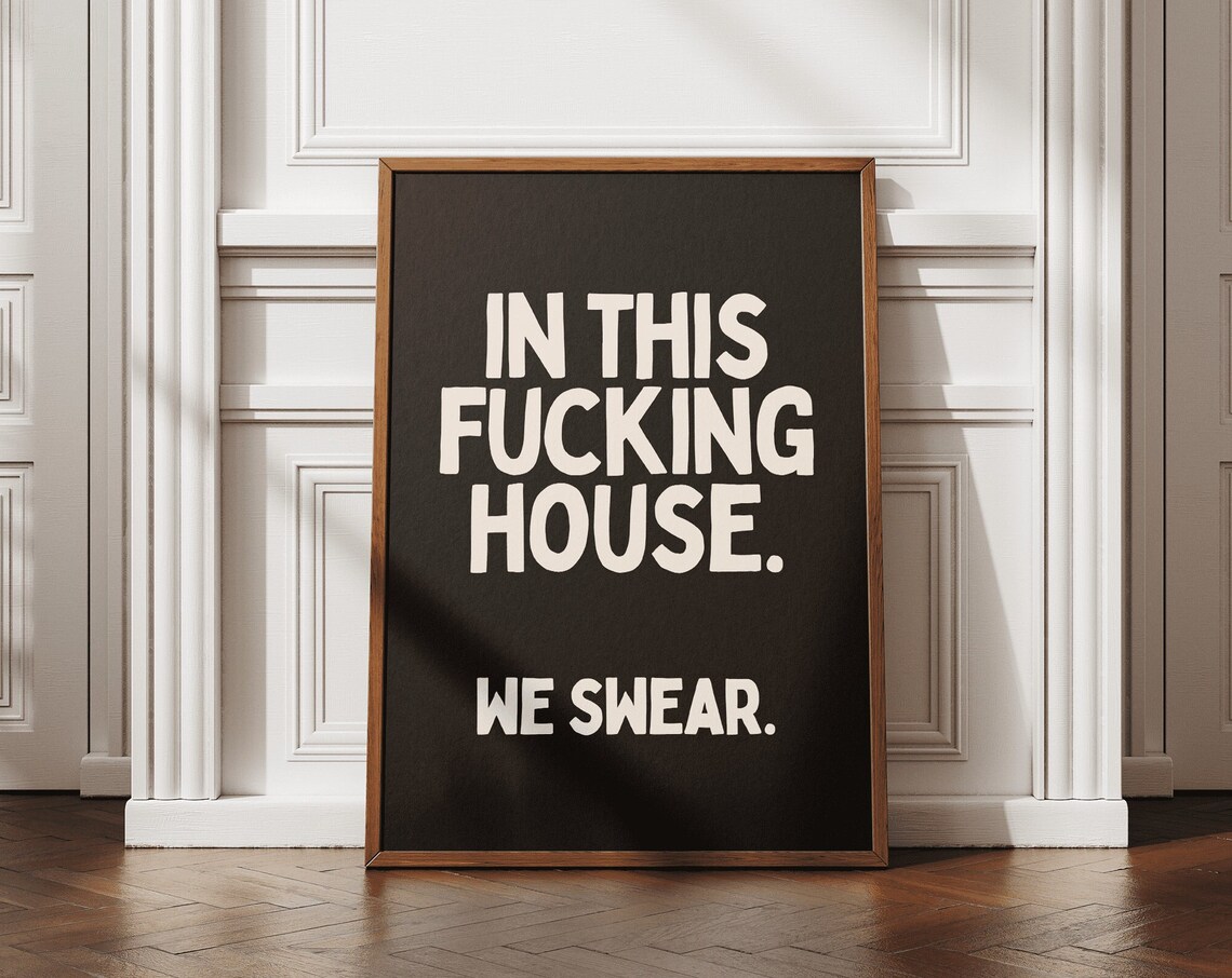 In This Fucking House We Swear Funny Sweary Home Decor Poster