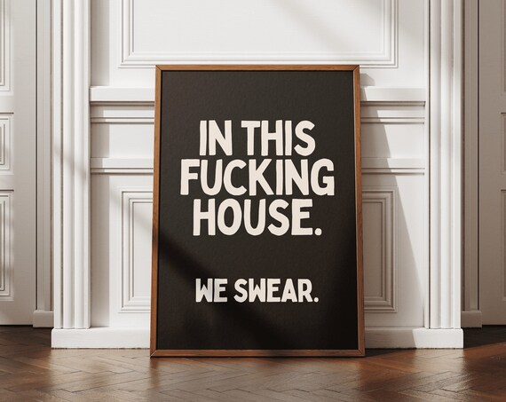 In This Fucking House We Swear Funny Sweary Home Decor Poster