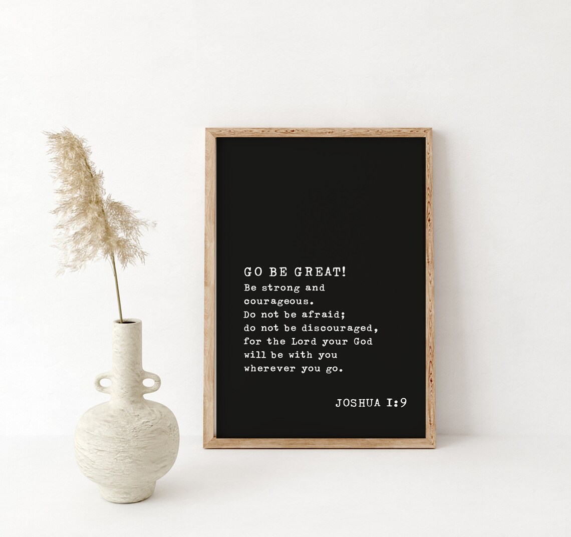 Joshua 1:9 Be Strong and Courageous Go Be Great Bible Quote Poster - Image 4