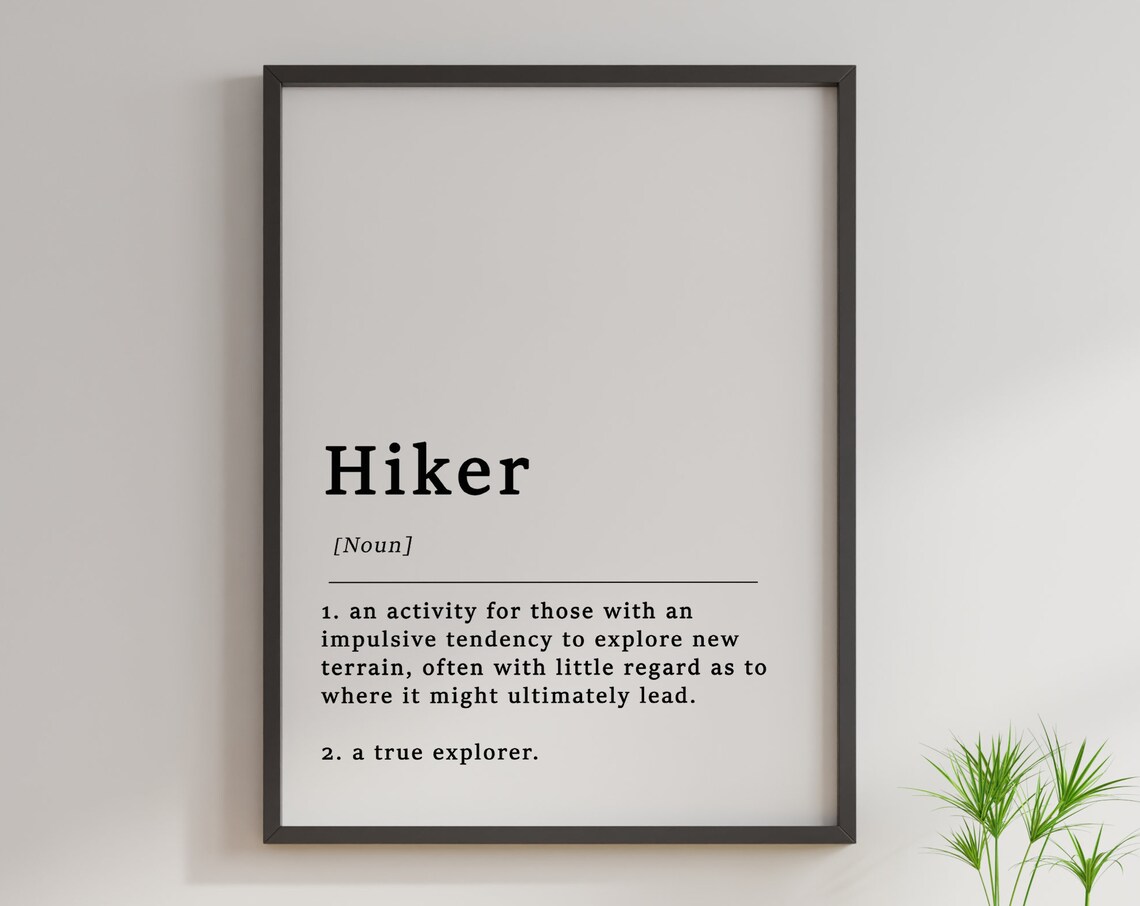 Definition Of A Hiker Quote Poster Print, Funny Hiking