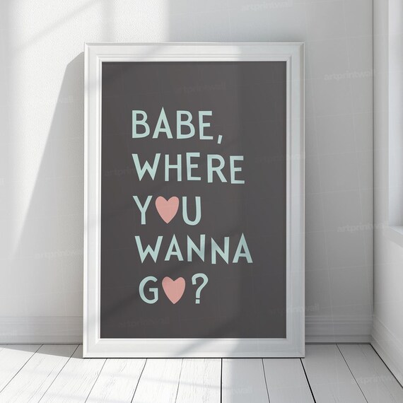 Love Girl Syndrome Babe Where You Wanna Go 1 Preppy Dorm Dopamine Decor Wall Art Funky Maximalist Trendy Retro Feminine