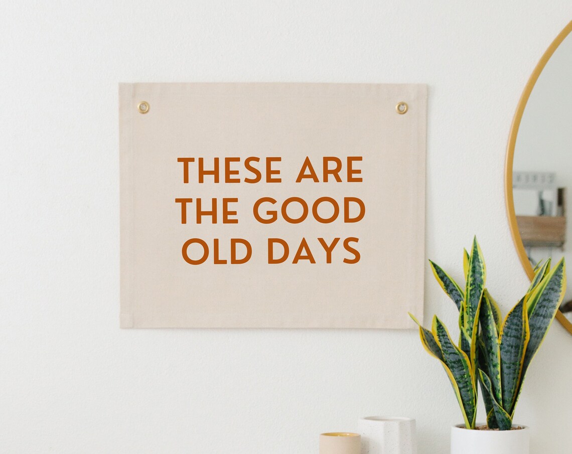 These Are The Good Old Days Nursery Wall Flag