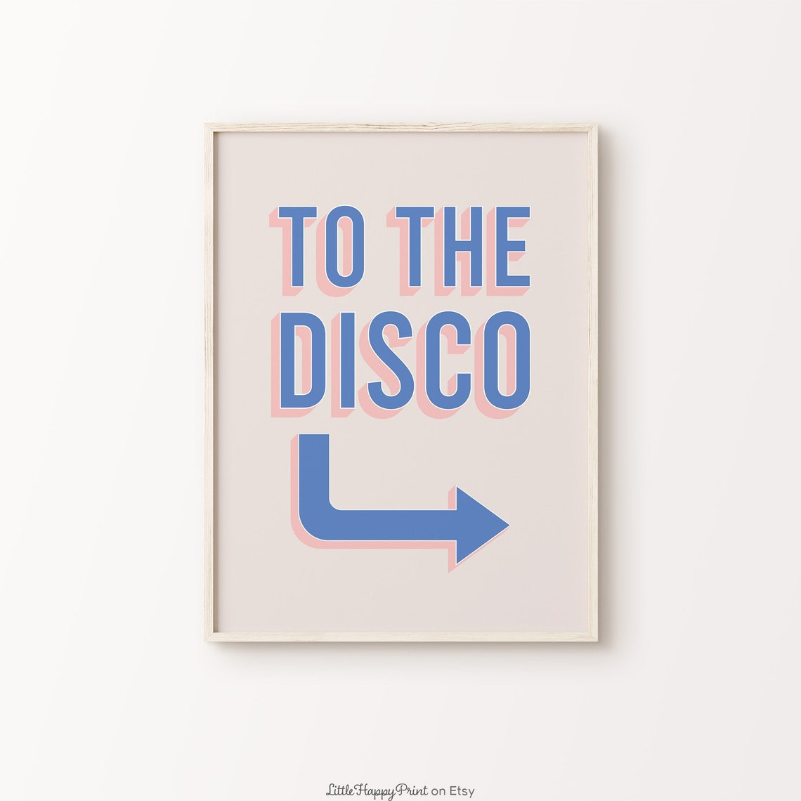 To The Disco Arrow Blue Pink Retro Funky Party Sign Quote Poster