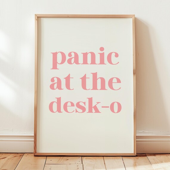 Panic At The Desk-O Pink Serif Typography Quote Poster For Office