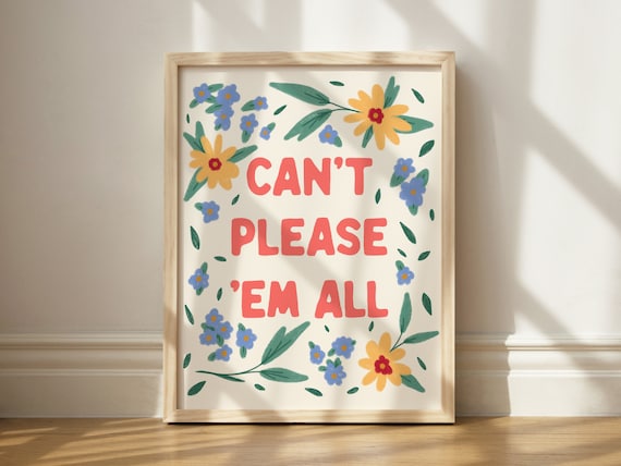 Can't Please Em All Funny Quote Art Print