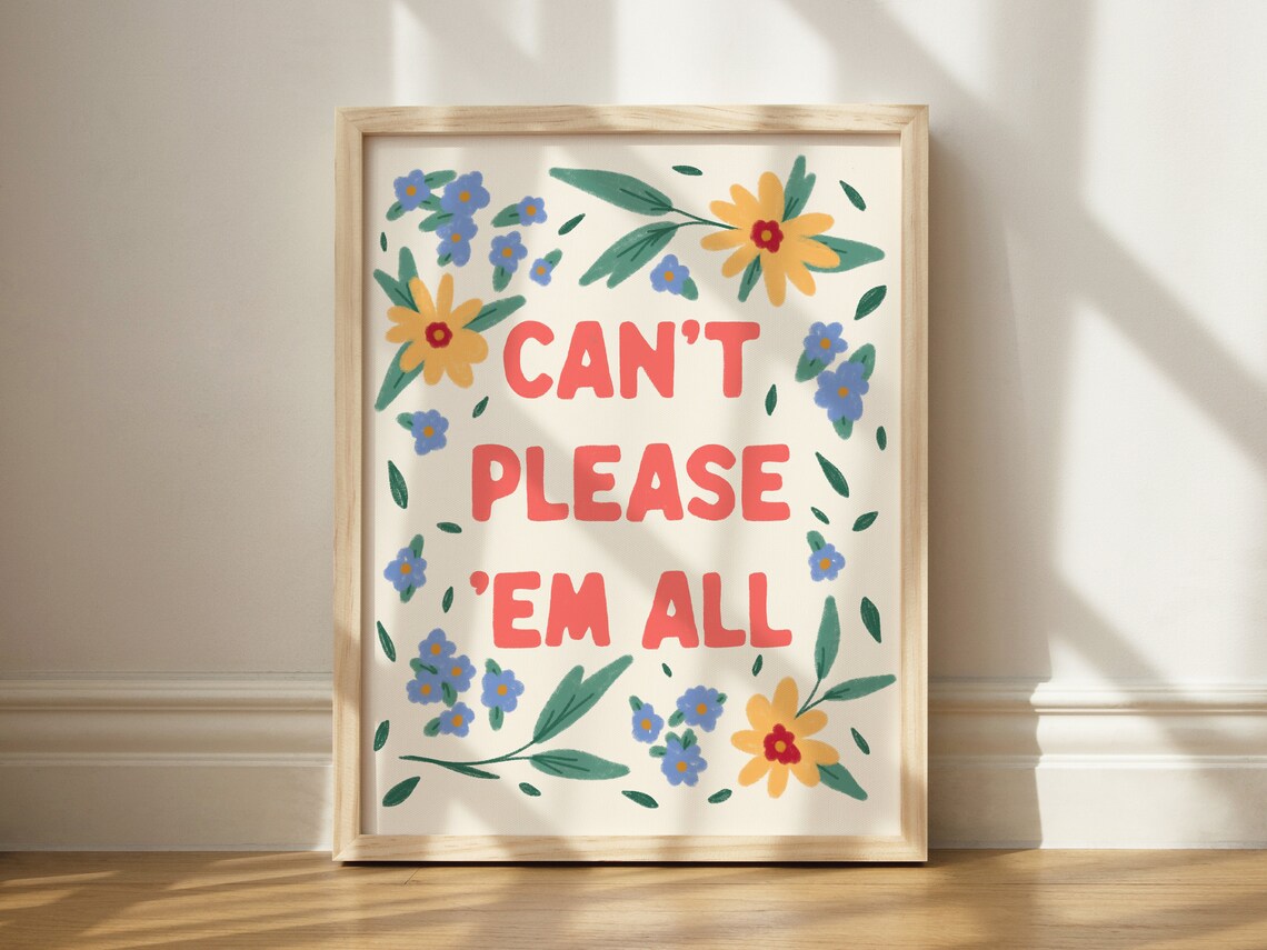 Can't Please Em All Funny Quote Art Print