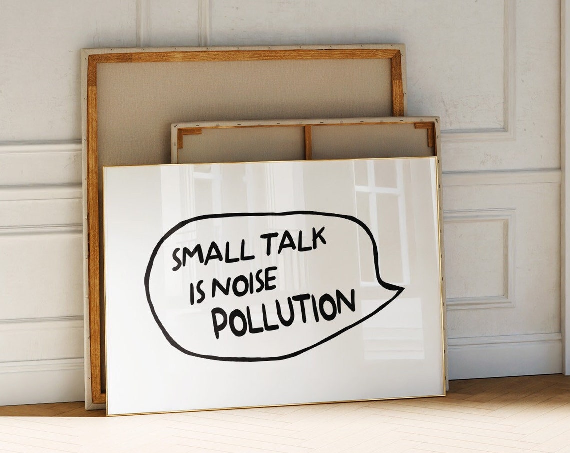 Small Talk Is Noise Pollution Hand Lettered Speech Bubble Poster