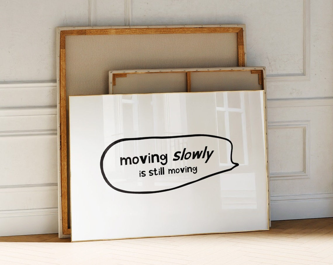 Moving Slowly Is Still Moving Minimal Quote Poster Wall Decor Art
