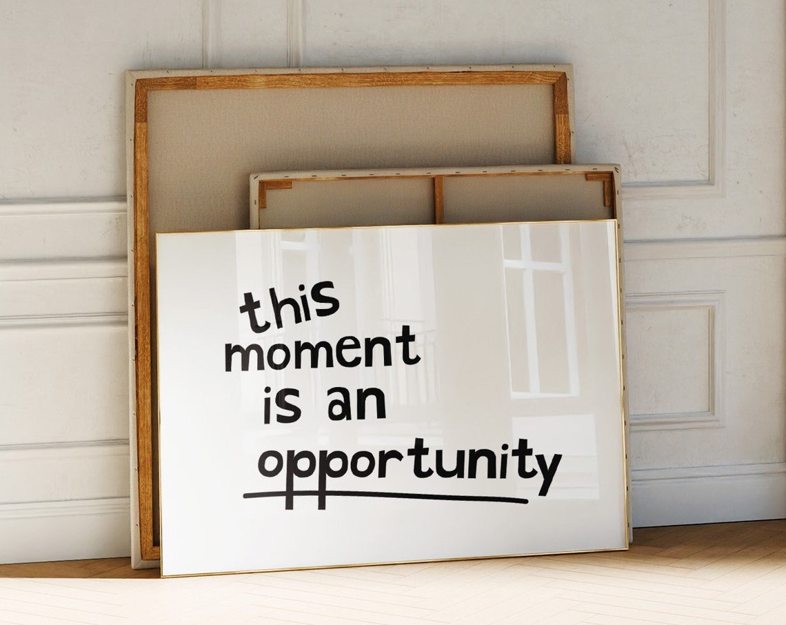 This Moment Is an Opportunity Motivational Typography Poster