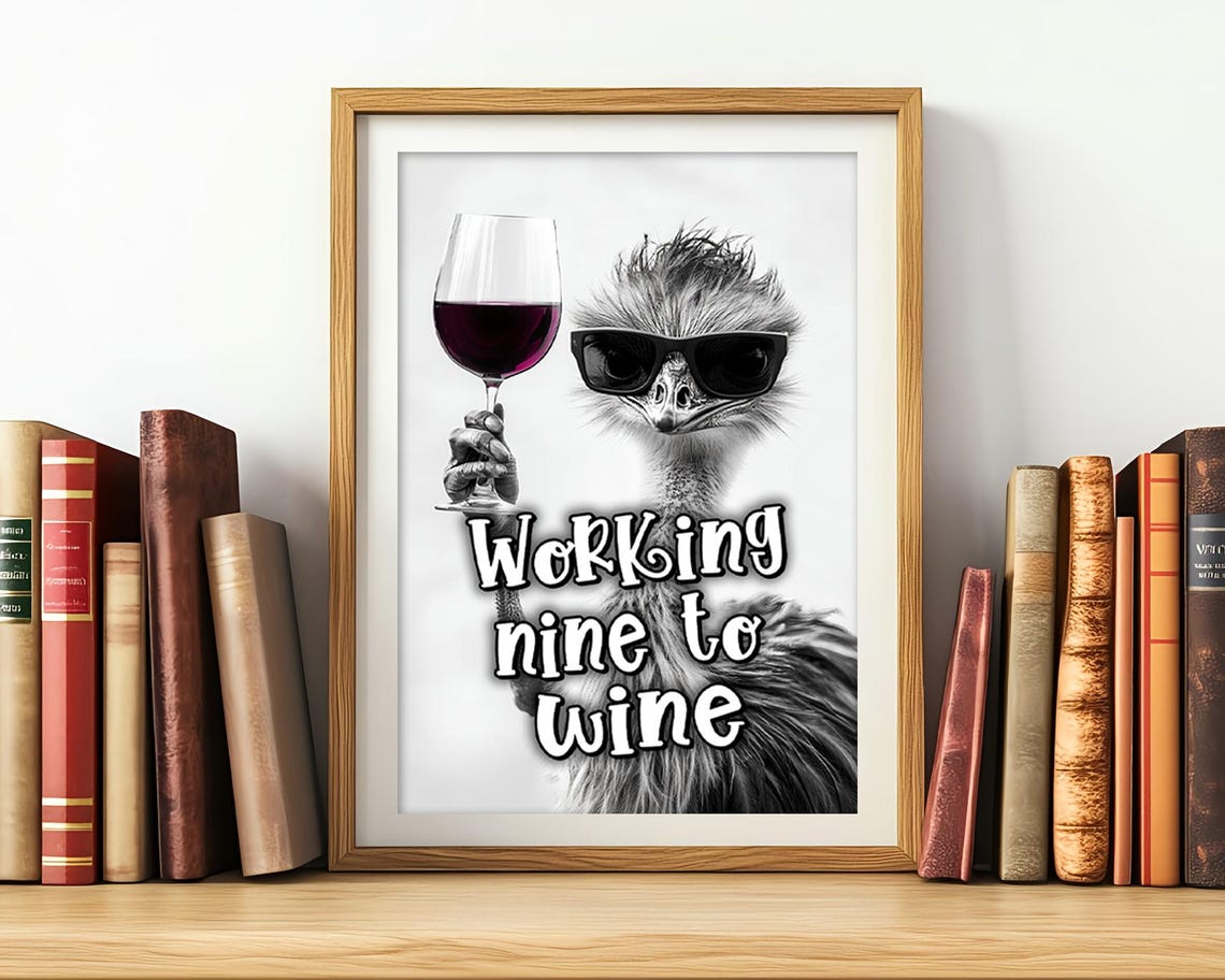 Ostrich With Sunglasses Working Nine To Wine Funny Wine Quote Poster - Image 3