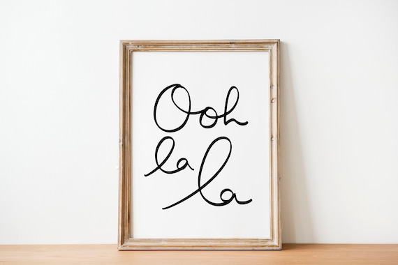 Ooh La La Quote, French Typography Wall Art Print