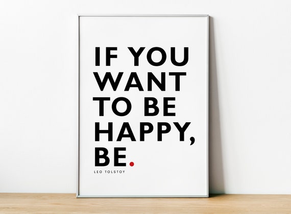 Leo Tolstoy Quote If You Want To Be Happy Be Minimalist Wall Art Life Quote Famous Quote Saying Happiness Mindset Inspiration