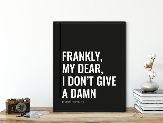 Frankly My Dear Gone With The Wind 1939 Movie Quote Poster Print