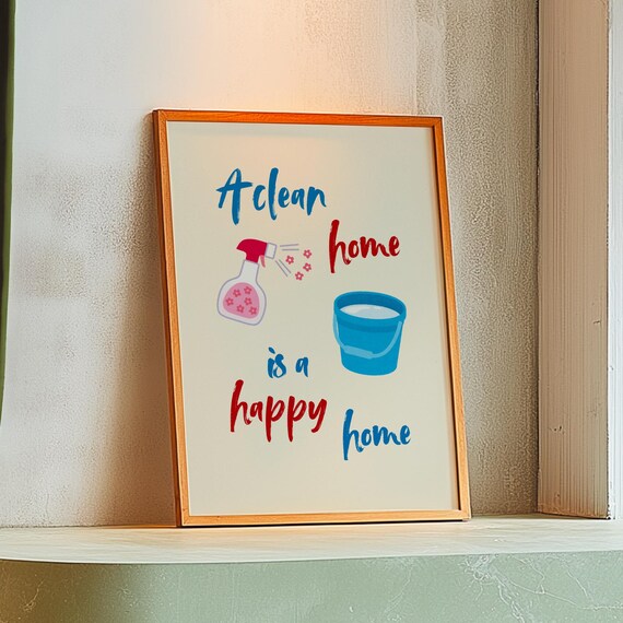 A Clean Home Is A Happy Home Cheerful Colorful Cleaning Quote Poster