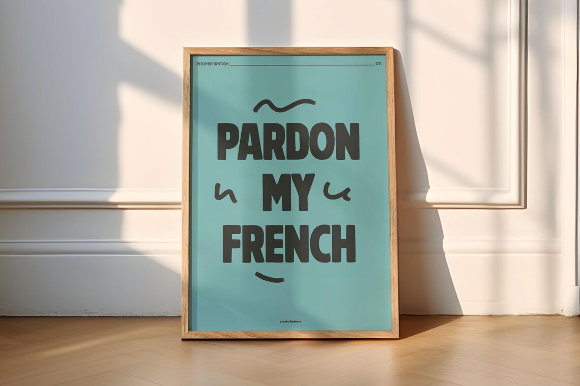 Pardon My French Proper British Print, Vibrant Art Print