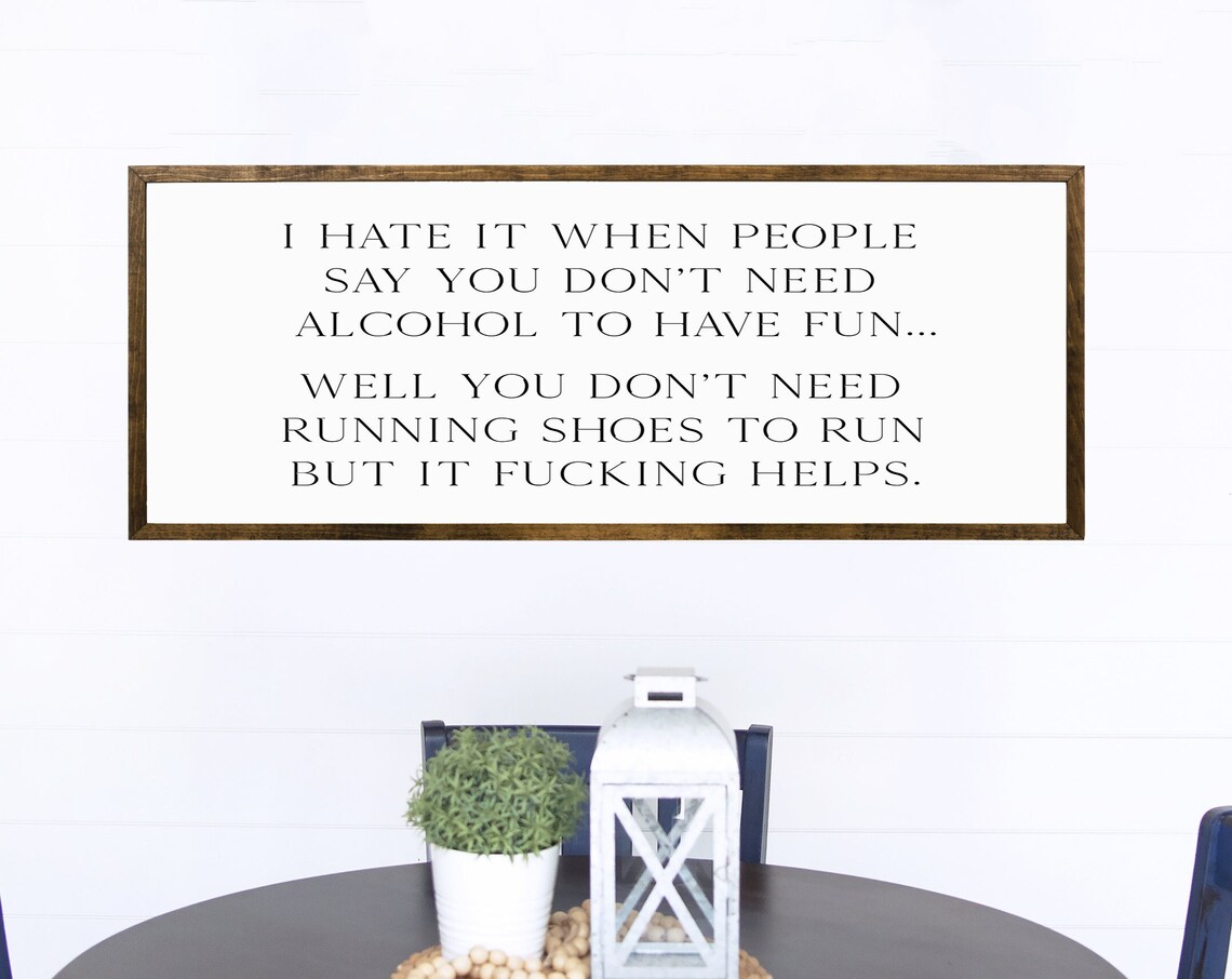 You Don't Need Alcohol To Have Fun Sarcastic Bar Quote Sign Poster
