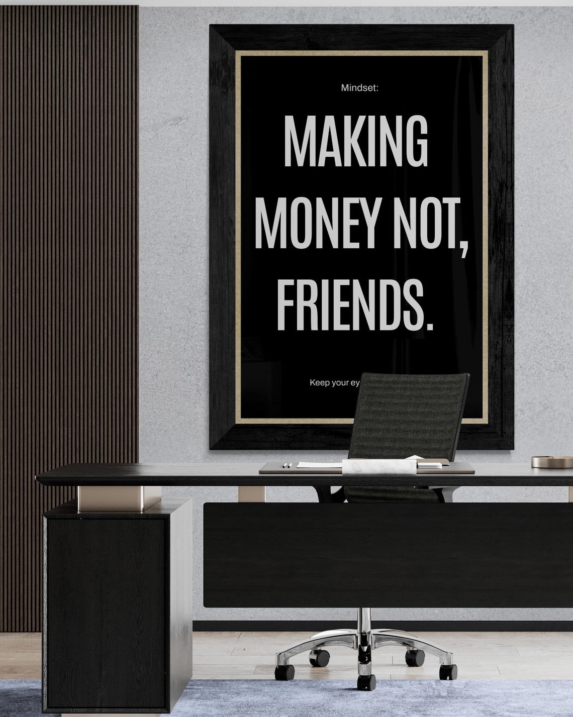 Making Money Not Friends Keep Your Eye On The Prize Poster Quote - Image 2