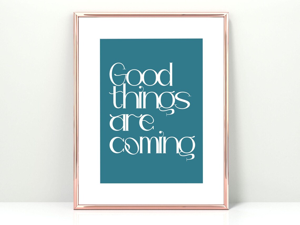 Good Things Are Coming Teal White Modern Typography Optimism Poster