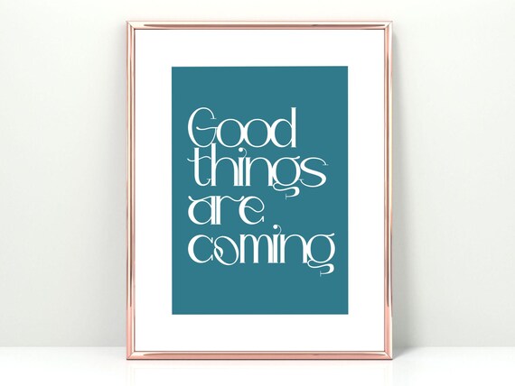 Good Things Are Coming Teal White Modern Typography Optimism Poster