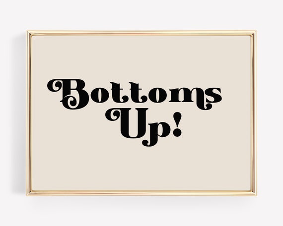 Bottoms Up Quote Print, Retro Bar Cart Decor