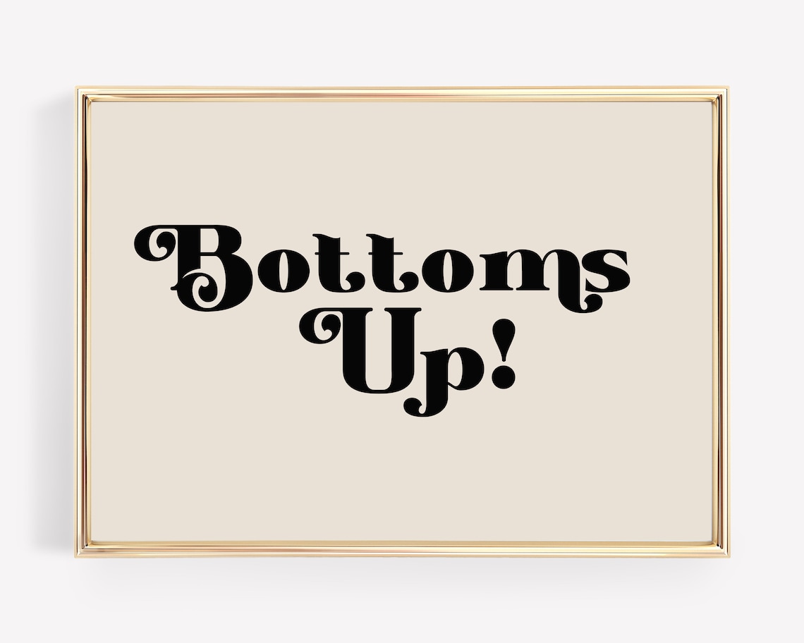 Bottoms Up Quote Print, Retro Bar Cart Decor