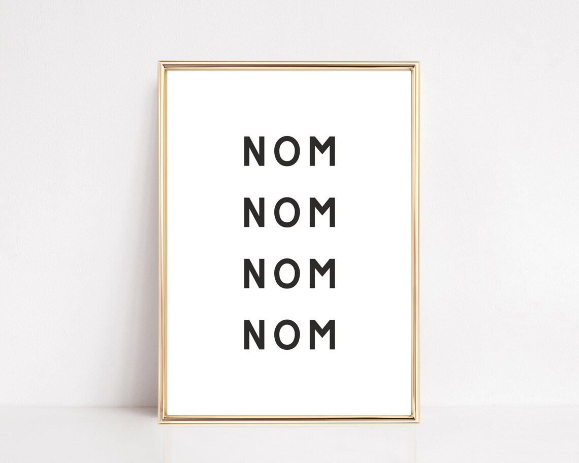 Kitchen Prints Nom Nom Nom Funny Kitchen Art Print Kitchen Wall Art Kitchen Decor Typography Print