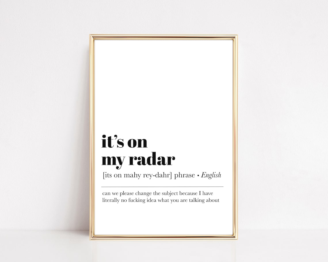 Its On My Radar Funny Home Office Art Print