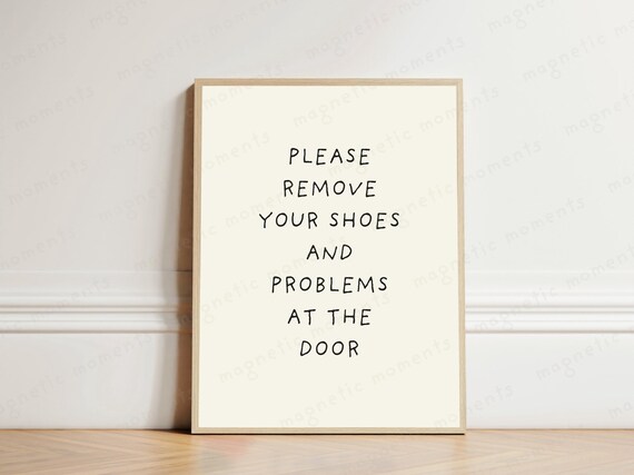Remove Your Shoes and Problems at the Door Funny Quote Poster