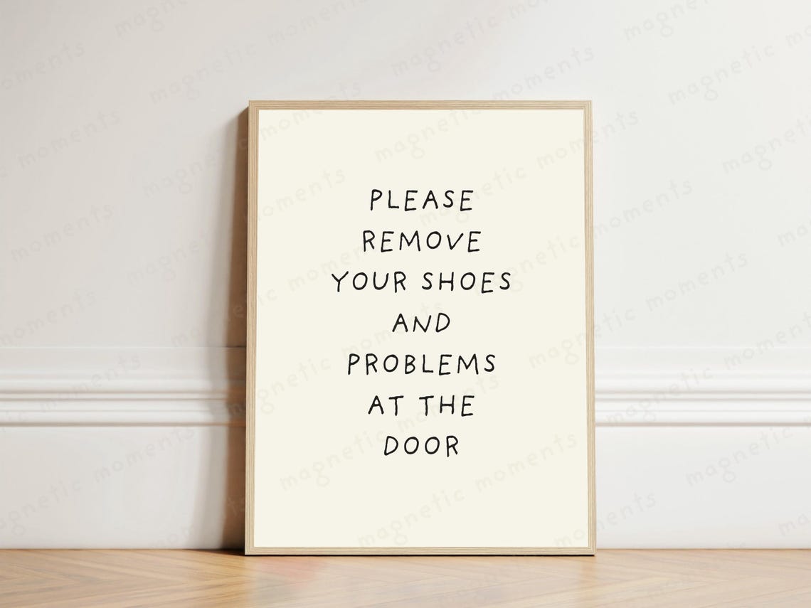 Remove Your Shoes and Problems at the Door Funny Quote Poster