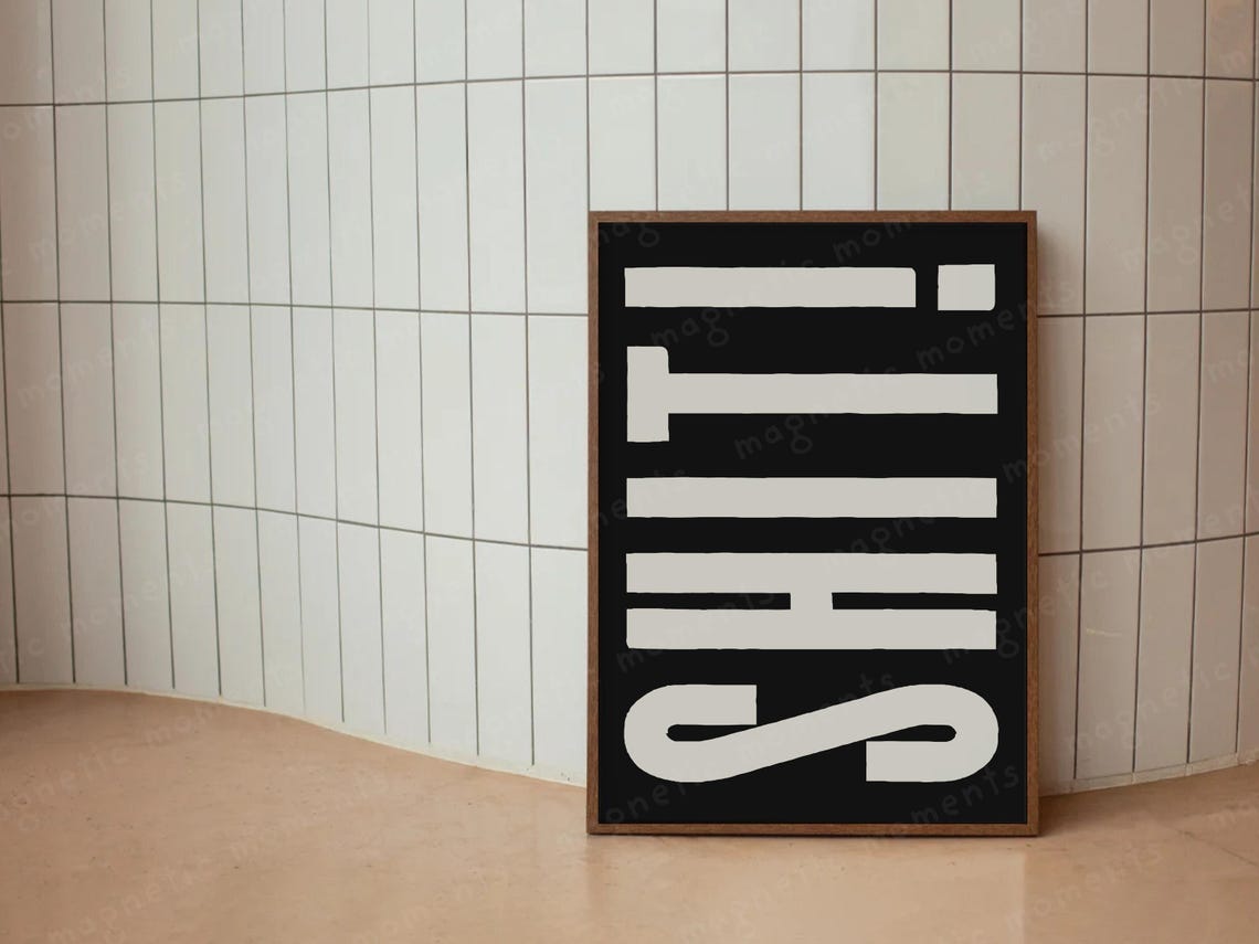 SHIT Exclamation Bold Black and White Typographic Decor Poster
