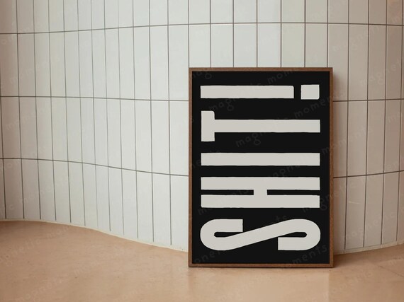 SHIT Exclamation Bold Black and White Typographic Decor Poster