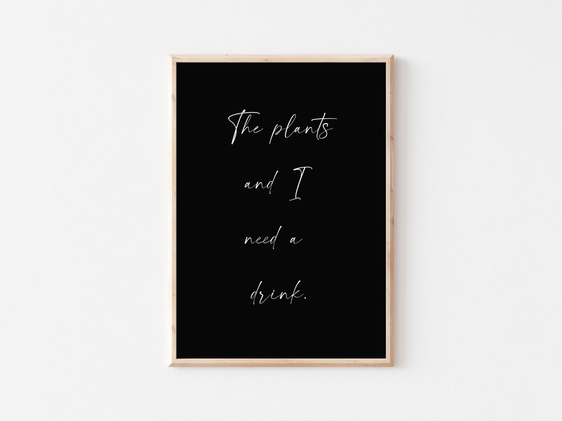 The Plants And I Need A Drink Funny White Script Quote Wall Art - Image 3