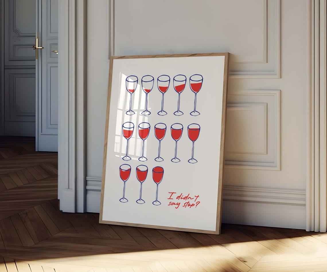 I Didnt Say Stop Red Wine Glasses Funny Kitchen Humor Wall Poster - Image 3