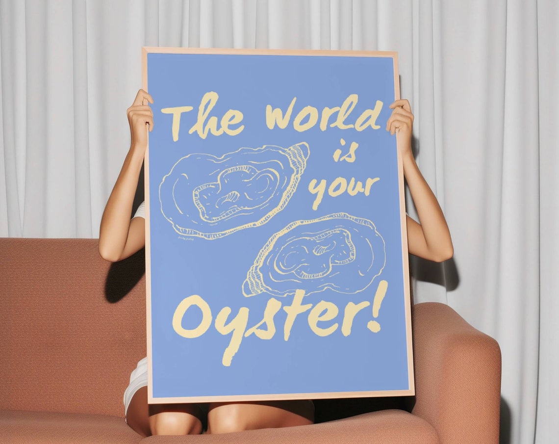 The World Is Your Oyster Bold Blue Oyster Kitchen Quote Poster