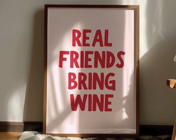 Real Friends Bring Wine Bold Red Funny Bar Cart Quote Poster
