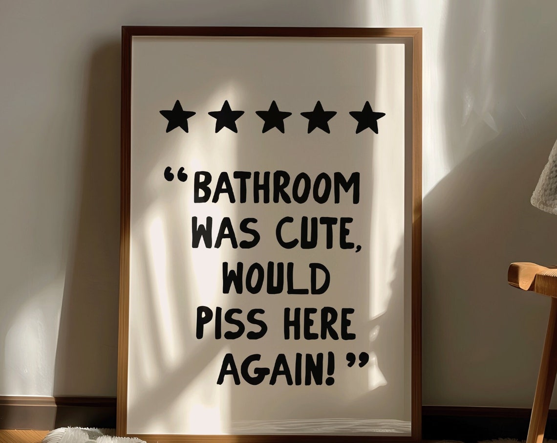 Bathroom Was Cute Would Piss Here Again Five Star Funny Review Poster - Image 2