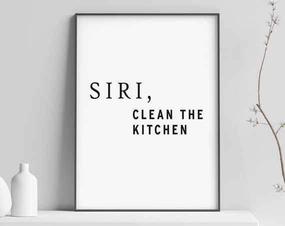 Siri Clean The Kitchen Comedy Quote Poster Typography Print Calligraphy Art Text Poster Wall Art Decor Funny Poster Gift A1a2a3a4