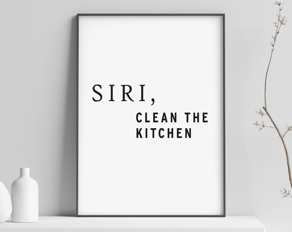 Siri Clean The Kitchen Comedy Quote Poster Typography Print Calligraphy Art Text Poster Wall Art Decor Funny Poster Gift A1a2a3a4