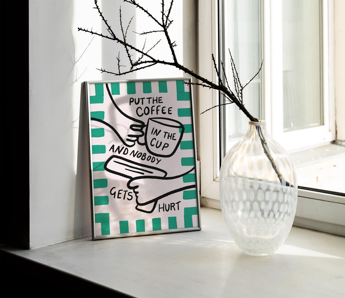 Put the Coffee in the Cup and Nobody Gets Hurt Playful Kitchen Poster - Image 2