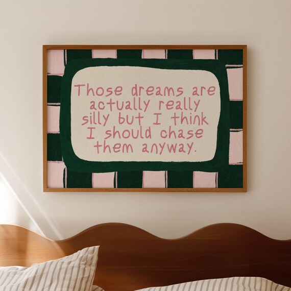 Those Dreams Are Silly But Chase Them Pink Green Checkered Poster