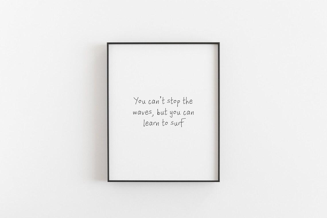 Surf Quote Print, Inspirational Life Poster