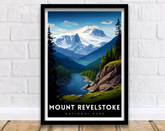 Mount Revelstoke National Park Snow Peak Valley River Travel Poster