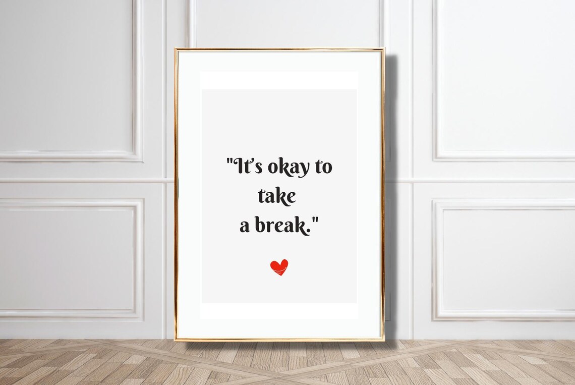 Its Okay To Take A Break Self Care Quote Heart Accent Poster