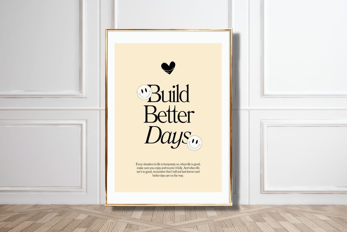 Build Better Days Smile Face Positive Mindset Cream Typography Poster