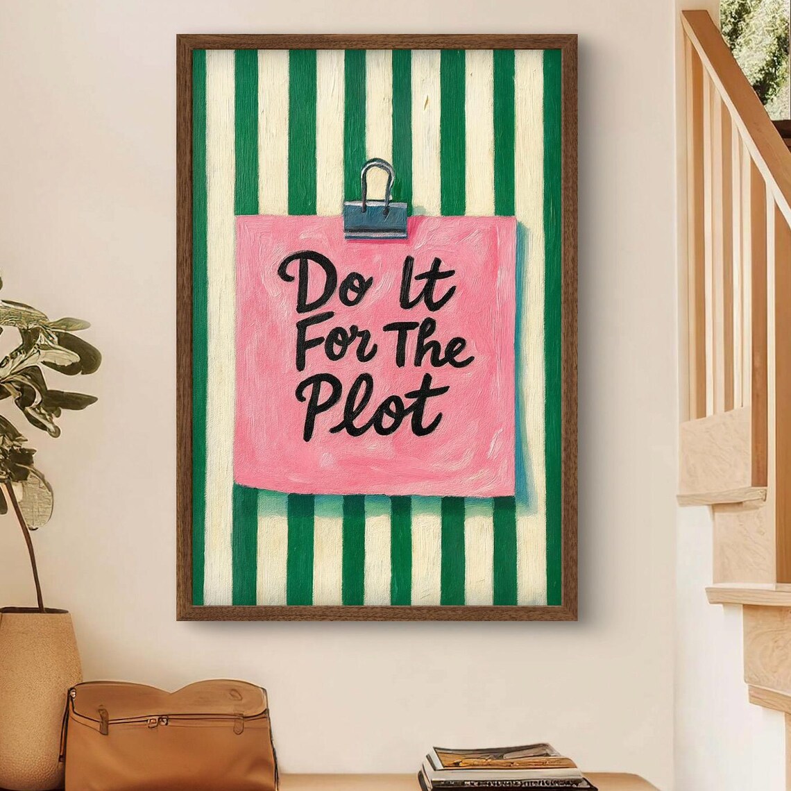 Do It For The Plot Motivational Quote Poster on Pink and Green