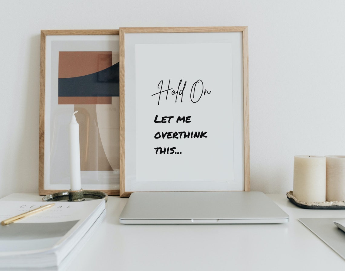 Hold On Let Me Overthink This Funny Minimalist Quote Decor Poster