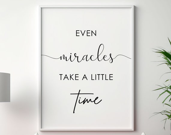 Even Miracles Take A Little Time Nursery Wall Decor Baby Shower Gift Children