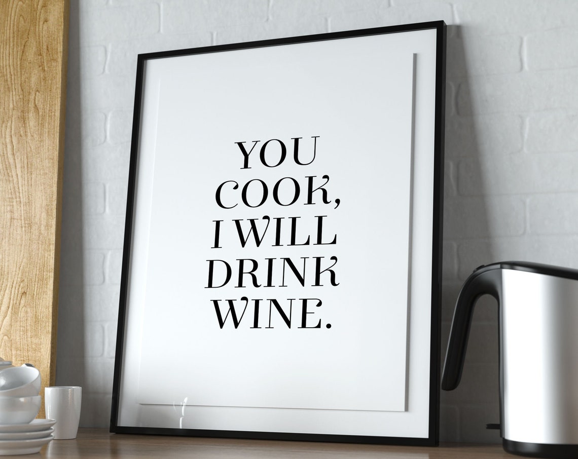 You Cook I Will Drink Wine Funny Kitchen Wine Lover Typography Poster - Image 3